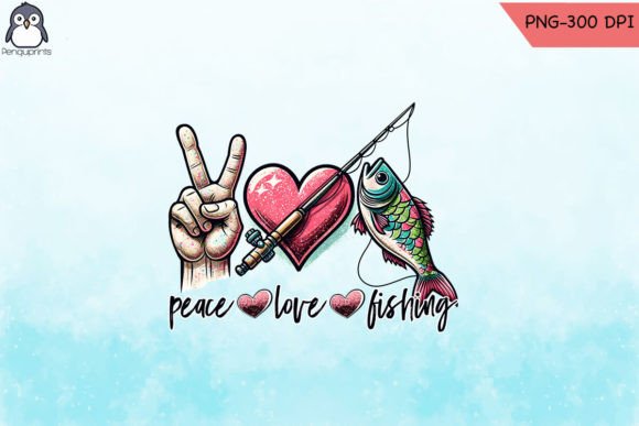 Download Peace Love Fishing Sublimation - Love fish Collection
