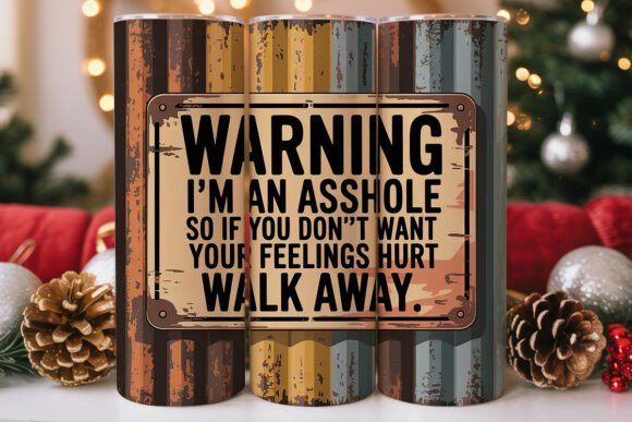 Download Funny Asshole Warning 20oz Tumbler Wrap - 20oz tumbler wrap Collection
